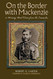 On the Border with Mackenzie; or Winning West Texas from Volume 23