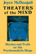 Theaters Of The Mind: Illusion And Truth On The Psychoanalytic Stage