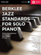Berklee Jazz Standards for Solo Piano (Book/Online Audio) Berklee Jazz Standards for Solo Piano (Book/Online Audio)