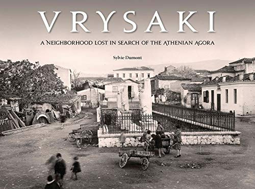 Vrysaki: A Neighborhood Lost in Search of the Athenian Agora