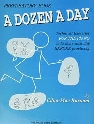 Dozen a Day Preparatory Book Technical Exercises for Piano