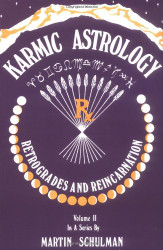 Karmic Astrology Vol. II: Retrogrades and Reincarnation