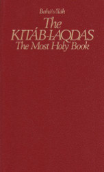 Kitab-I-Aqdas: The Most Holy Book