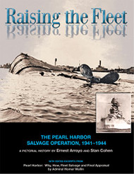 Raising the Fleet: The Pearl Harbor Salvage Operation 1941-1944