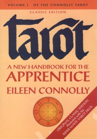 Tarot: A New Handbook for the Apprentice Volume 1