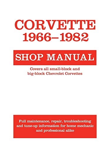 Corvette 1966-1982: Shop Manual (Motorbooks Workshop)