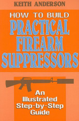 How to Build Practical Firearms Suppressors