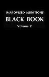 Improvised Munitions Black Book Volume 2