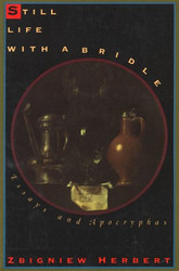 Still Life With a Bridle: Essays and Apocryphas