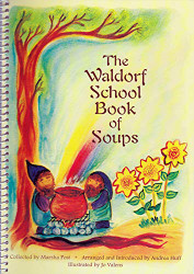 Waldorf School Book of Soups (Waldorf Cookbooks)