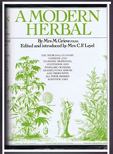 Modern Herbal: The Medicinal Culinary Cosmetic and Economic
