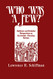 Who Was a Jew?: Rabbinic and Halakhic Perspectives on the Jewish