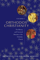 1: Orthodox Christianity Volume 1: The History and Canonical Structure