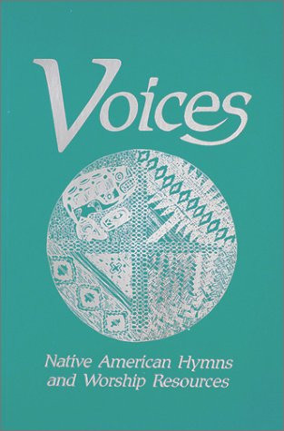 Voices: Native American Hymns and Other Worship Resources