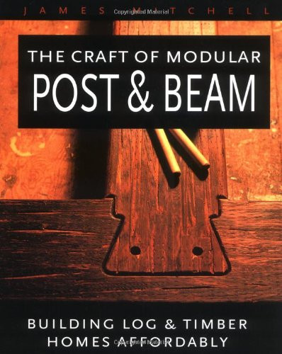 Craft of Modular Post and Beam