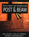 Craft of Modular Post and Beam