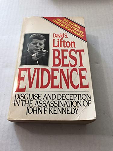 Best Evidence: Disguise and Deception in the Assassination of John F.
