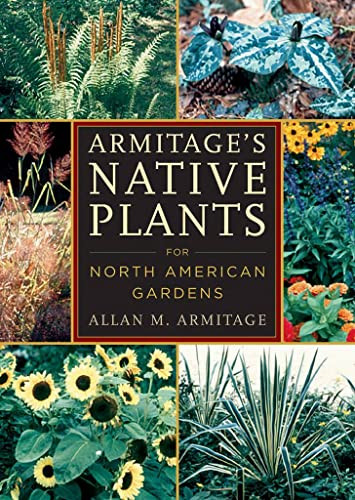 Armitage`s Native Plants for North American Gardens
