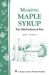 Making Maple Syrup: Storey's Country Wisdom Bulletin A-51