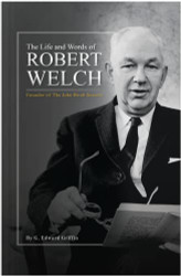 Life and Words of Robert Welch