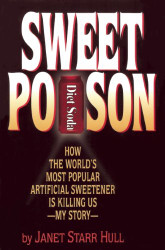 Sweet Poison: How the World's Most Popular Artificial Sweetener Is