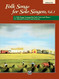 Folk Songs for Solo Singers volume 1