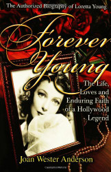 Forever Young: The Life Loves and Enduring Faith of a Hollywood