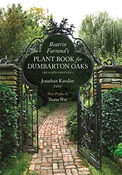 Beatrix Farrand's Plant Book for Dumbarton Oaks - Dumbarton Oaks Other