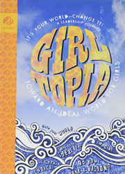 Girl Topia (Girl Scout Journey Books Senior Book 1)