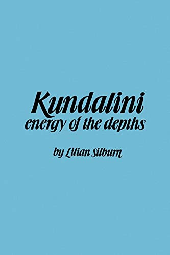 Kundalini: The Energy of the Depths: A Comprehensive Study Based on