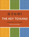 Key To Kanji: A Visual History of 1100 Characters
