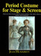 Period Costume for Stage and Screen