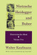 Nietzsche Heidegger and Buber Volume 2