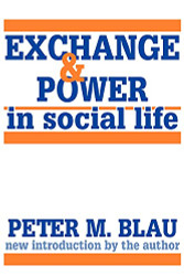 Exchange and Power in Social Life