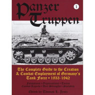 Panzertruppen: The Complete Guide to the Creation & Combat Employment