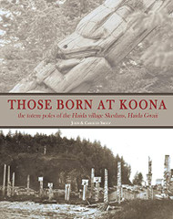 Those Born at Koona: the totem poles of the Haida village Skedans