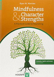 Mindfulness and Character Strengths A Practical Guide