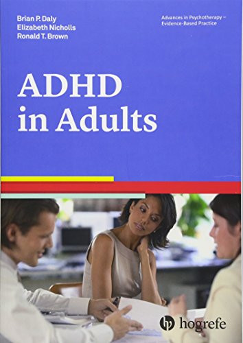 Attention Deficit / Hyperactivity Disorder in Adults A Volume