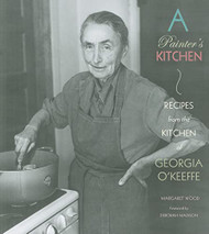 Painter's Kitchen: Recipes from the Kitchen of Georgia O'Keeffe