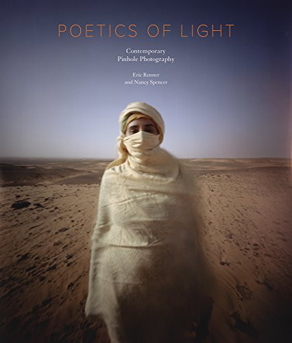 Poetics of Light: Pinhole Photography: Selections from the Pinhole