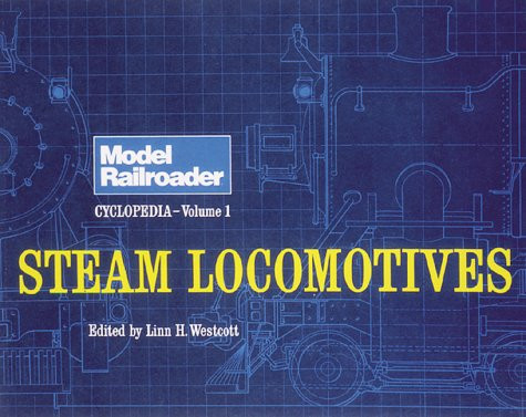 Model Railroader Cyclopedia volume 1: Steam Locomotives