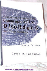 Counseling Persons with Communication Disorders and Their Families