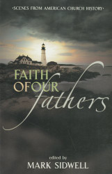Faith of our Fathers: Scenes from American Church History