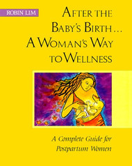 After the Baby's Birth...A Woman's Way to Wellness