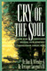 Cry of the Soul: How Our Emotions Reveal Our Deepest Questions