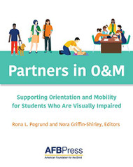 Partners in O&M: Supporting Orientation and Mobility for Students Who