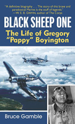 Black Sheep One: The Life of Gregory "Pappy" Boyington