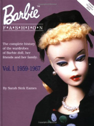 Barbie Fashion: The Complete History of the Wardrobes of Barbie Doll Volume 1