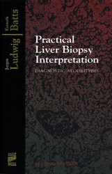 Practical Liver Biopsy Interpretation: Diagnostic Algorithms