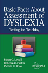 BasicFacts About Assessment of Dyslexia: Testing for Teaching